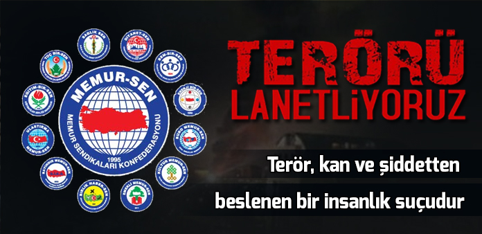 TERÖRÜ LANETLİYORUZ