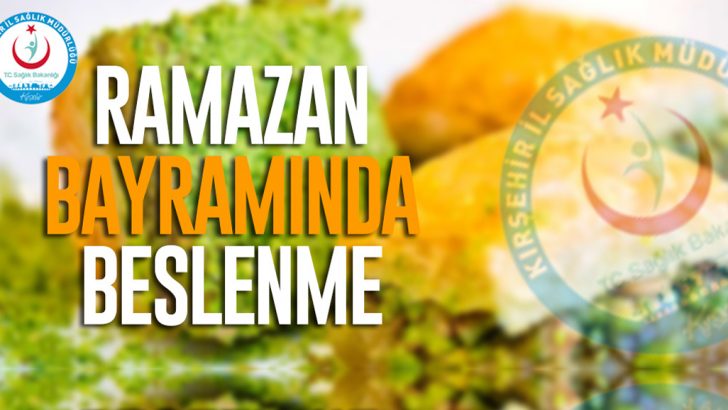 Ramazan Bayramında Beslenmeye Dikkat!