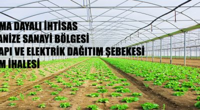 Tarıma Dayalı İhtisas Organize Sanayi Bölgesi Altyapı ve Elektrik Dağıtım Şebekesi Yapım İhalesi