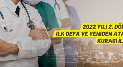 Sağlık Bakanlığı 2022 yılı 2. dönem ilk defa ve yeniden atama kurası ilanı