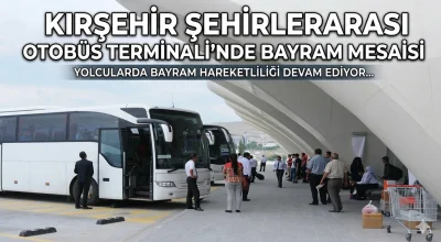 Kırşehir Şehirlerarası Otobüs Terminali’nde Bayram Mesaisi