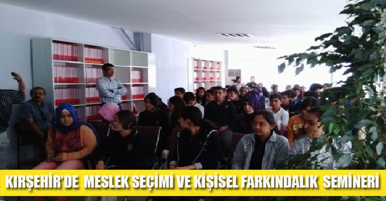 Kırşehir’de Meslek Seçimi Ve Kişisel Farkındalık Semineri